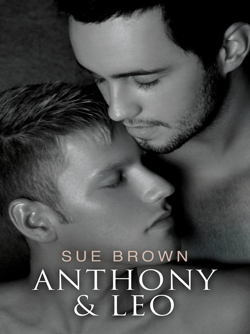 Title details for Anthony & Leo by Sue Brown - Available